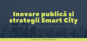 „Inovare publică și strategii Smart City” - Program postuniversitare de educație permanentă de perfecționare